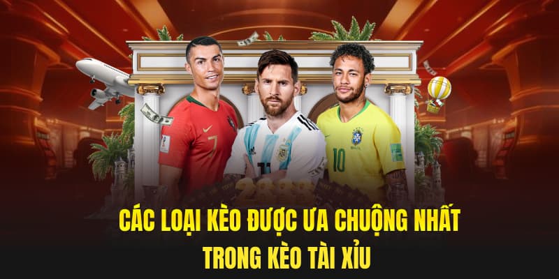 Các loại kèo được ưa chuộng nhất trong kèo tài xỉu